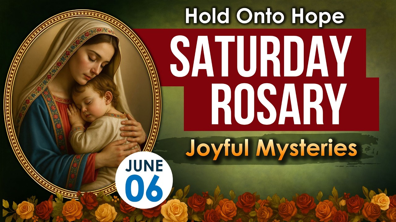 June 6 Rosary Today | Joyful Mysteries Catholic Prayer for Peace, Joy and Hope in God Always