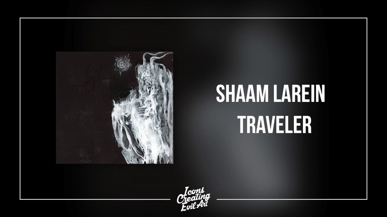 Shaam Larein - Traveler - HQ Audio