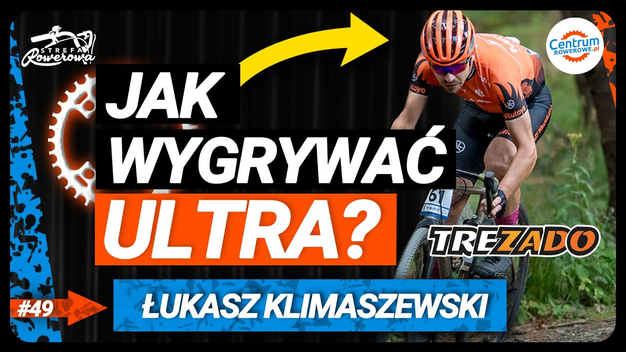 Jak WYGRYWAĆ ultramaratony rowerowe? ŁUKASZ KLIMASZEWSKI | STREFA ROWEROWA