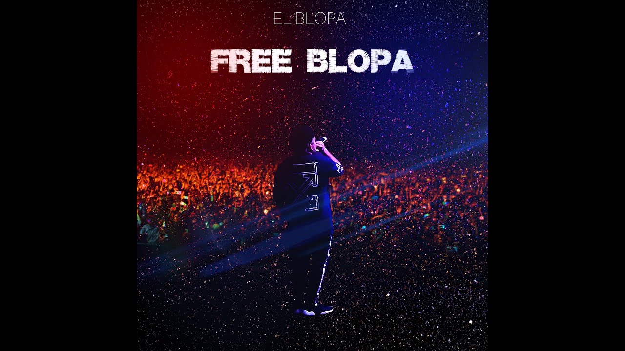 El Blopa - Free Blopa (Video Oficial)