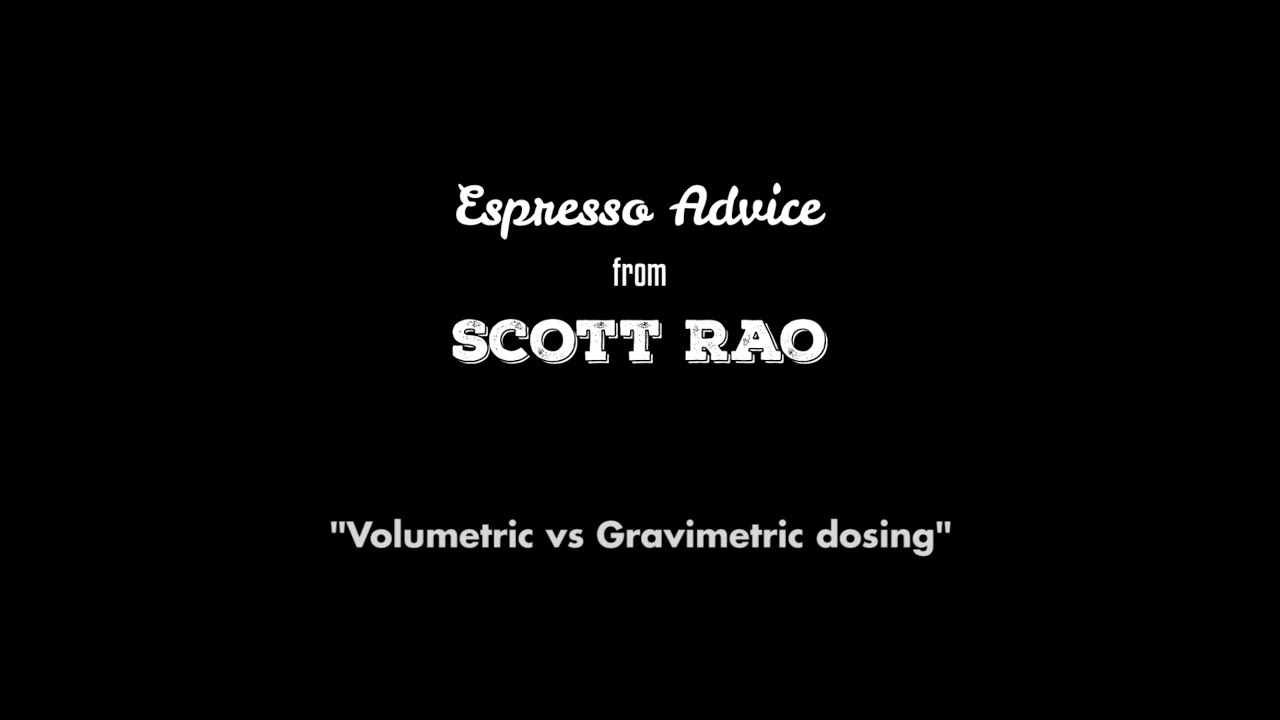 Scott Rao: Volumetric vs Gravimetric Dosing