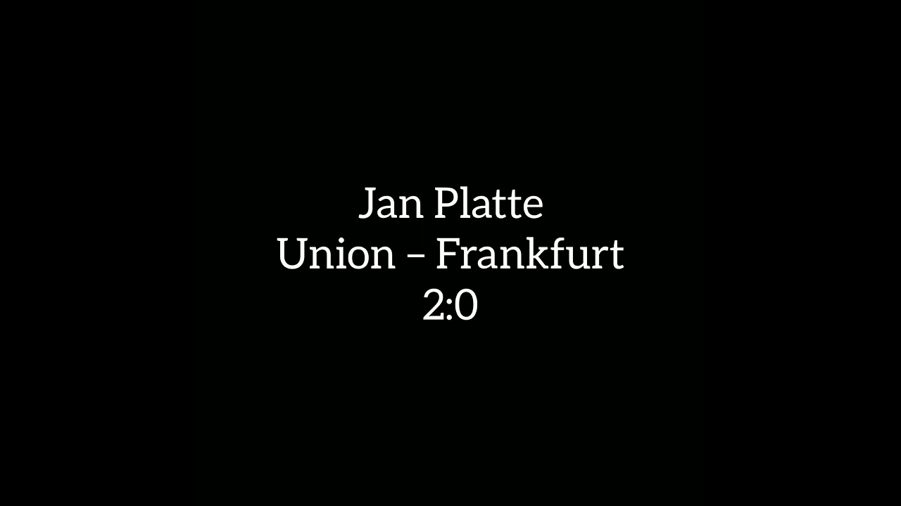 Jan Platte kommentiert Union &ndash; Frankfurt | Endstand: 2-0