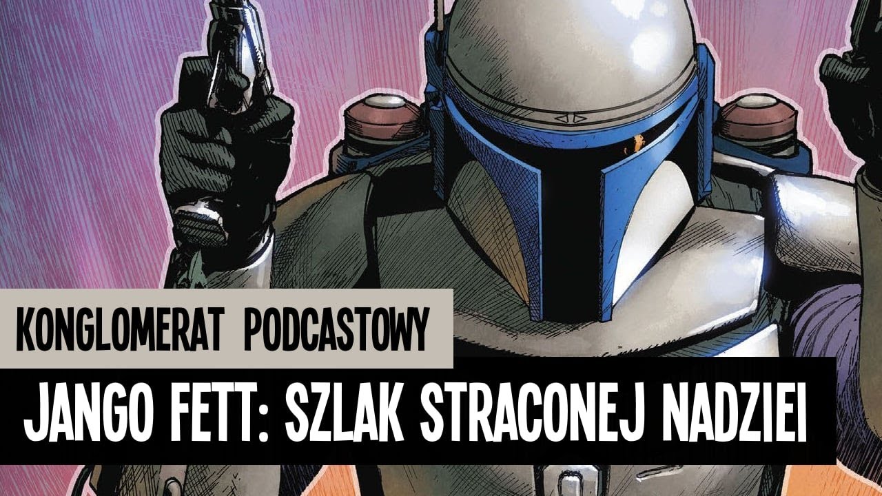 Wielka akcja i jeszcze większa polityka, czyli Star Wars. Jango Fett. Szlak straconej nadziei