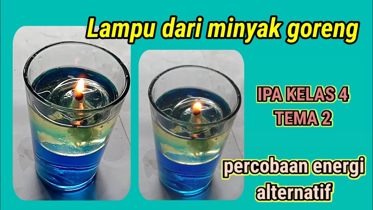cara membuat lampu dari minyak goreng || percobaan energi alternatif kelas 4 IPA tema 2