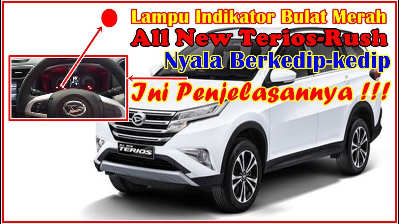 Lampu Indikator Bulat Merah Berkedip-Kedip Saat Mobil Dimatikan, Pada Mobil Terios-Rush