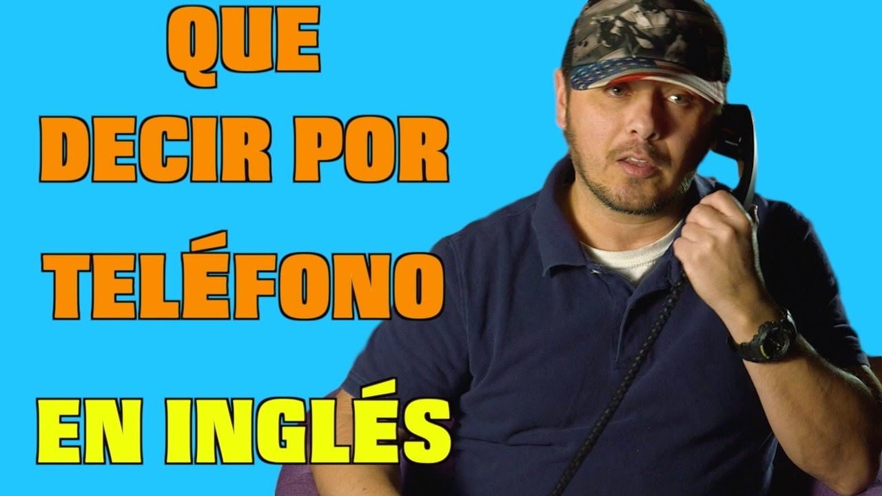 Cómo hablar por teléfono en Inglés. Que decir, dando y dejando mensajes, preguntar por alguien