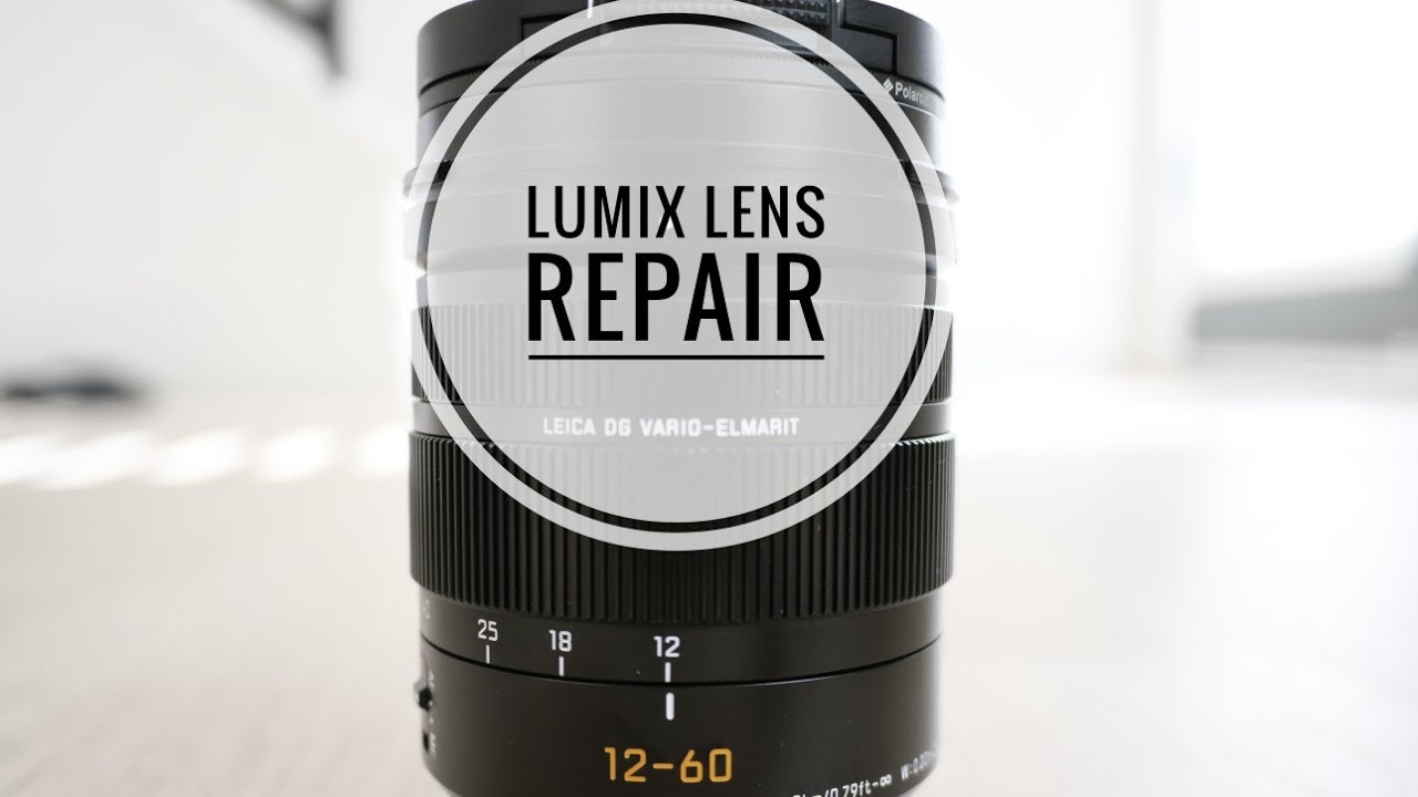 How to get a $700 lens for $60!!!   Panasonic Lumix lens repair