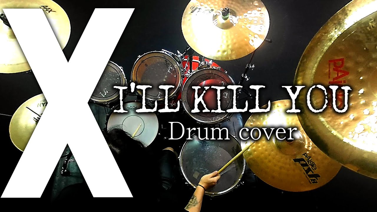 X （ X JAPAN ）- I'LL KILL YOU Drum cover