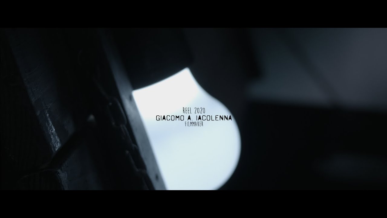 REEL 2020 - Giacomo A. Iacolenna (Filmmaker)
