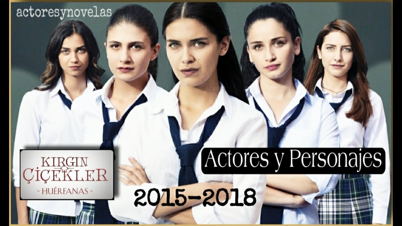💞🍀 Kırgın Çiçekler (Huérfanas) 2015-2018./ Elenco