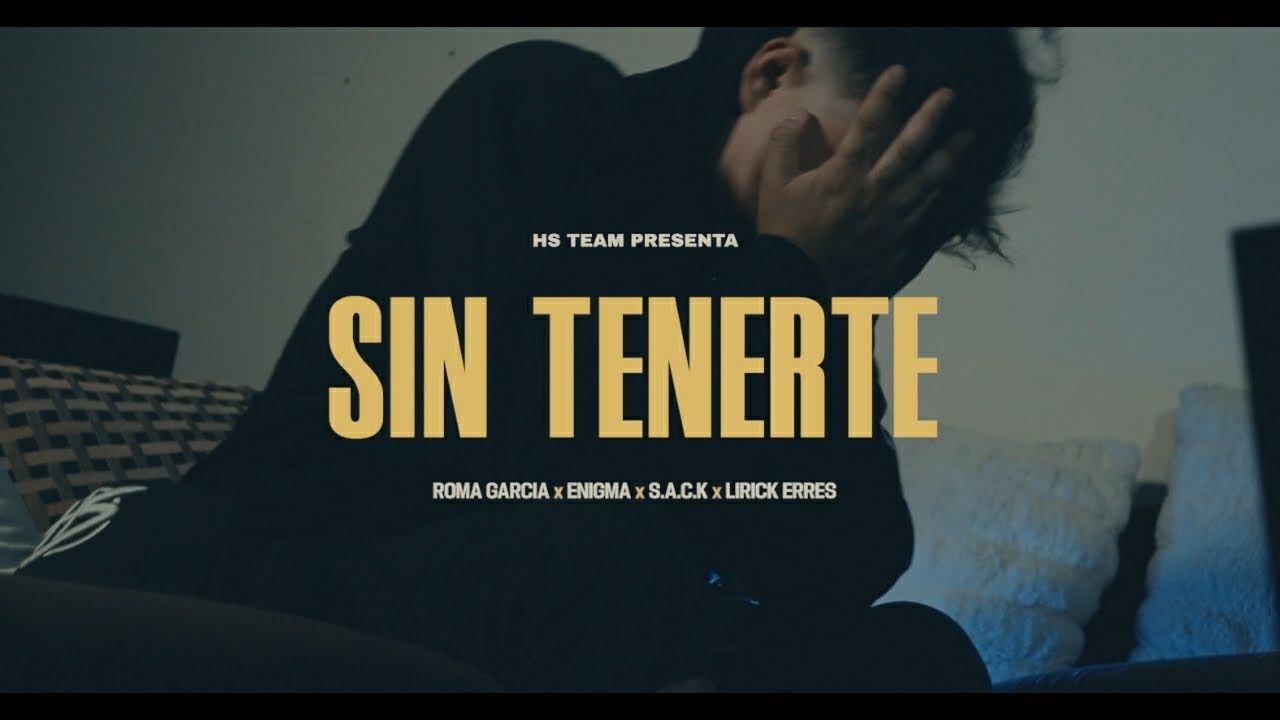 Roma Garcia - Sin Tenerte ft Enigmx, Lirick Erres, S.A.C.K. (Video Oficial)