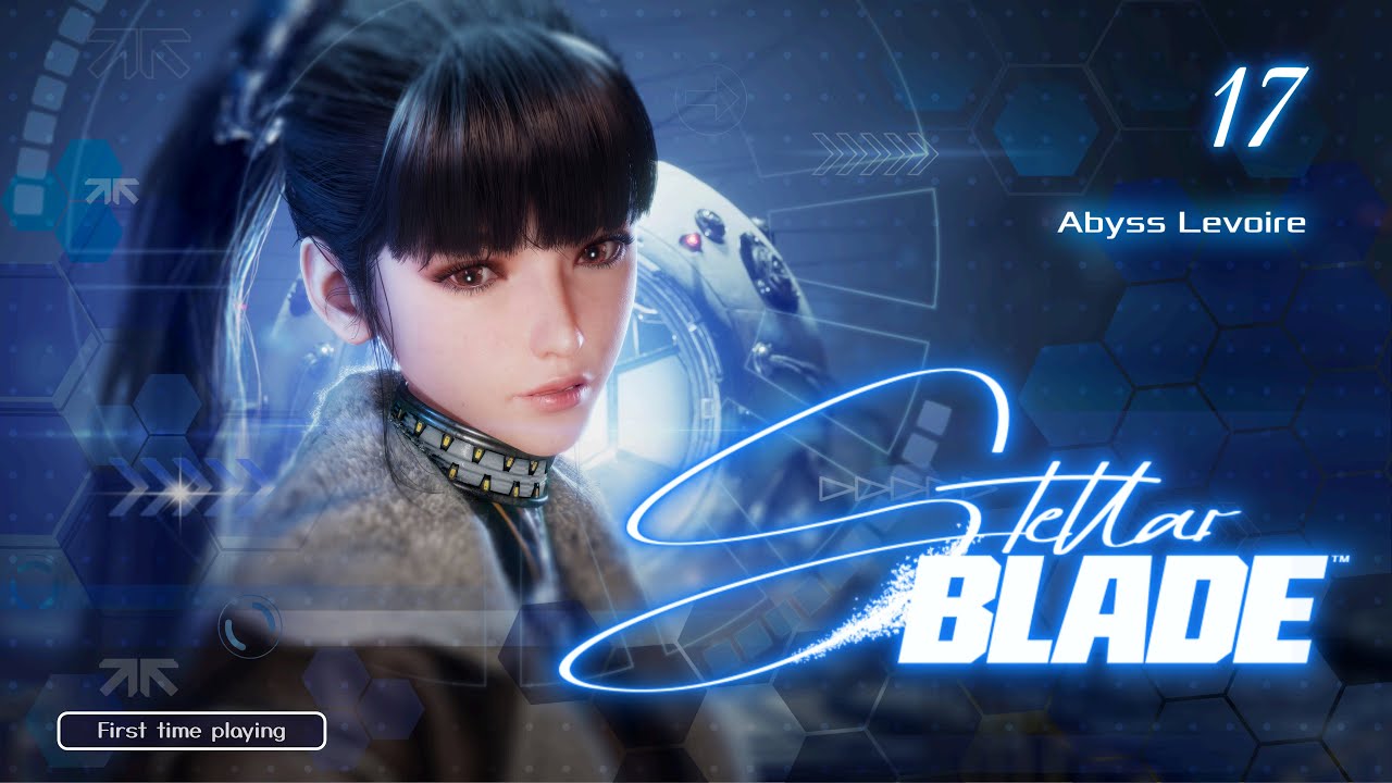 STELLAR BLADE - First Time Playing - Part 17