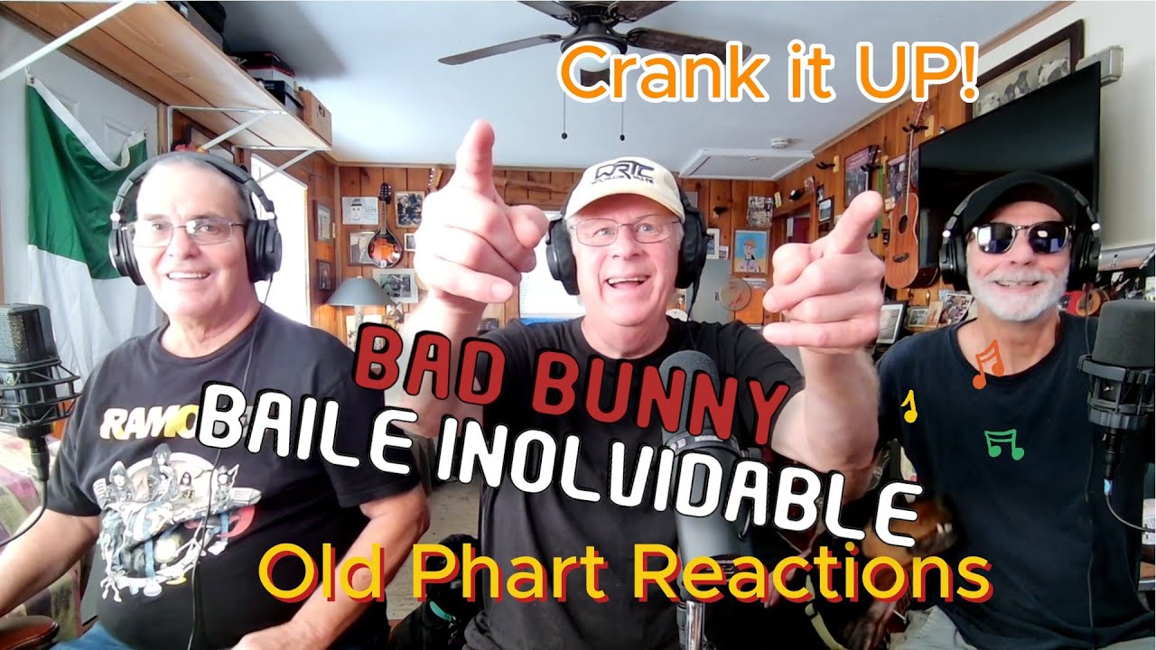 Old Pharts React To Bad Bunny - Baile Inolvidable