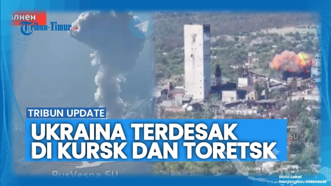 🔴 UPDATE Rusia vs Ukraina Hari Ini: Pertempuran Sengit Kota Toretsk dan Kursk | UAV Putin Menggila