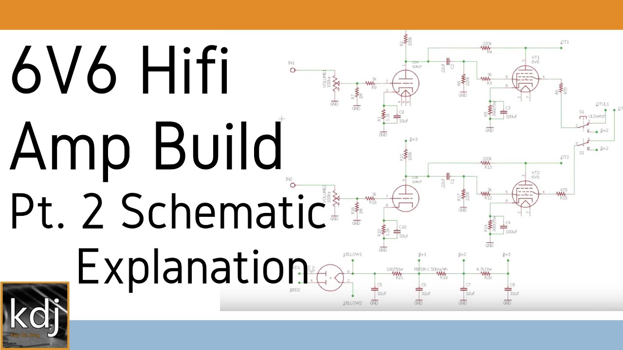 6V6 Hifi Tube Amp Build - pt. 2 | Schematic Explanation