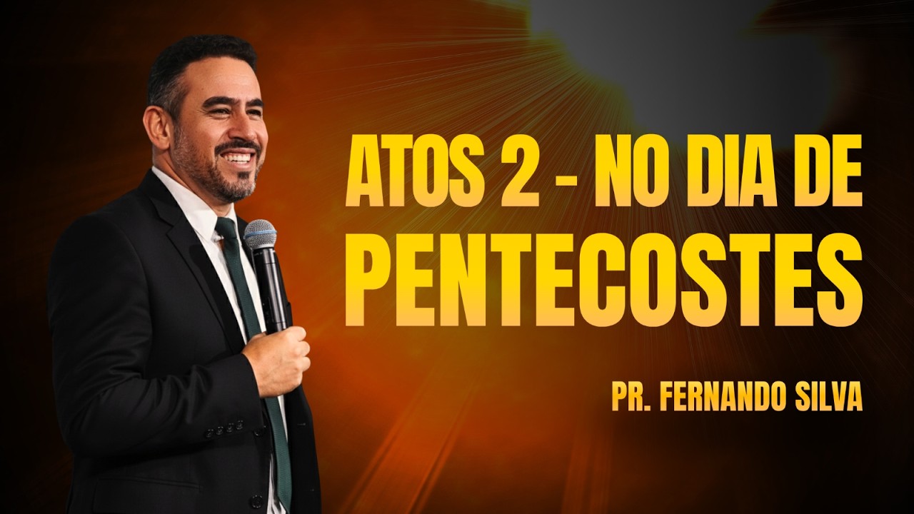 NO DIA DE PENTECOSTES - PR FERNANDO SILVA
