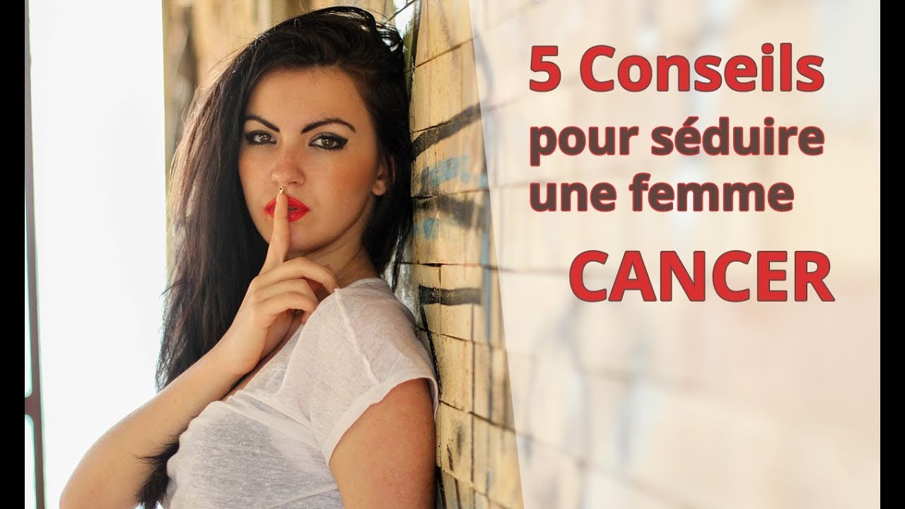 Comment séduire une Femme Cancer ♋ :  5 astuces