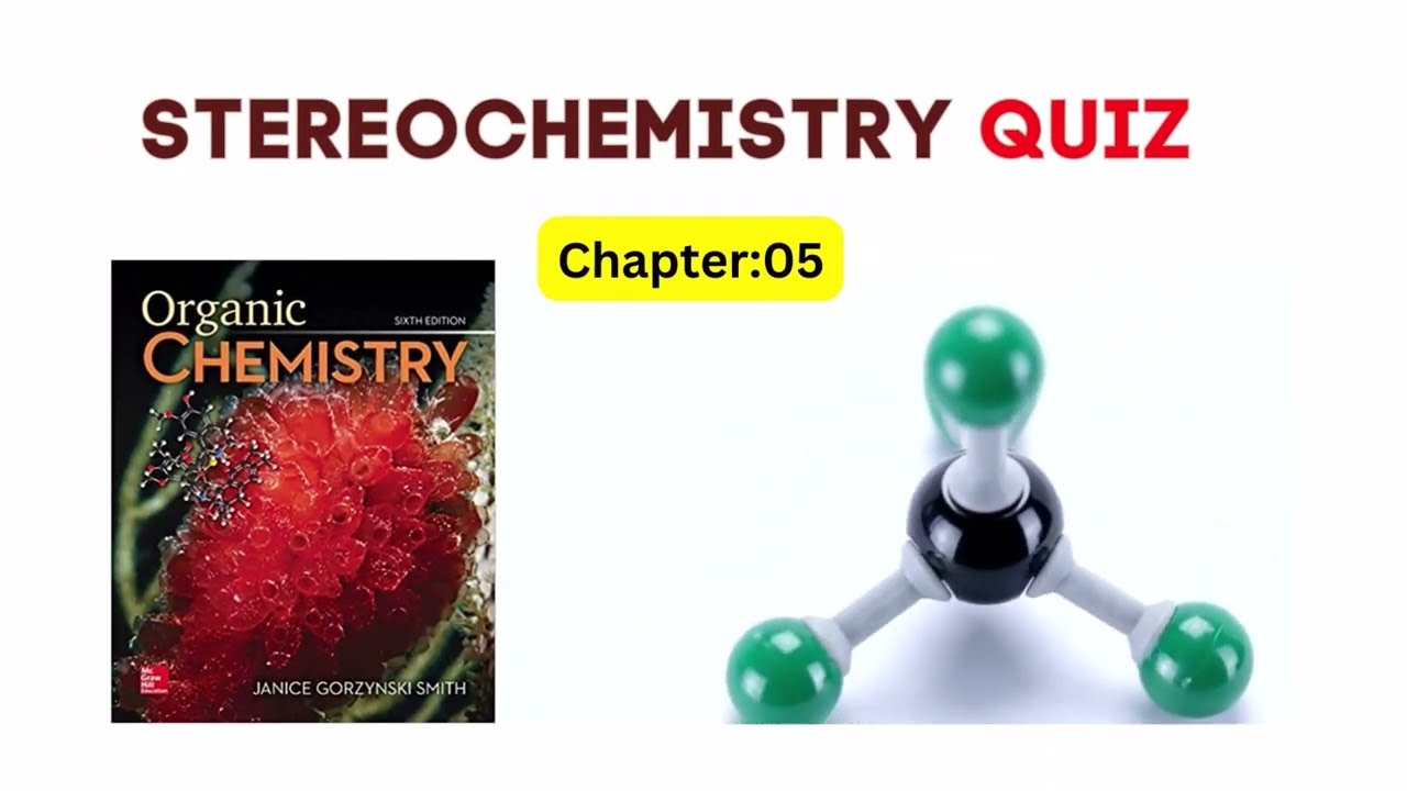 Stereochemistry mcqs, Organic Chemistry 1: CH 5 Quiz