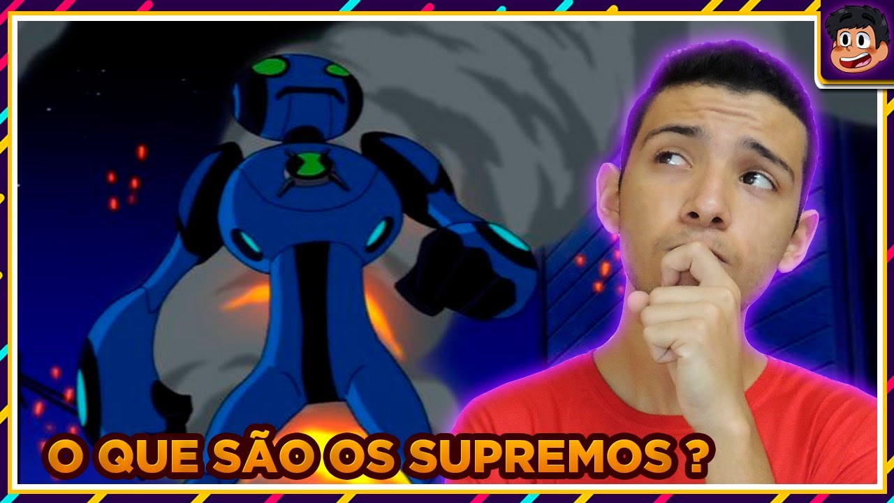 O Que São as FORMAS SUPREMAS de Ben10 ? | Sabedoria