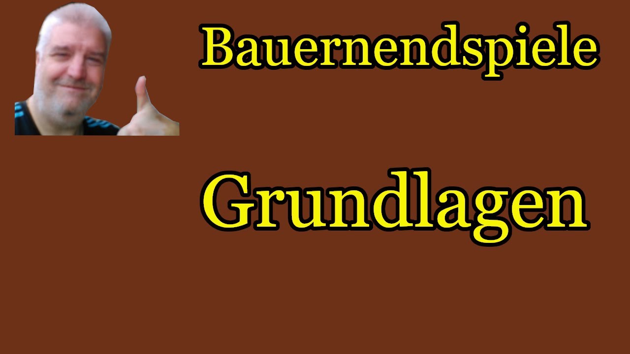 Bauernendspiele - Grundlagen