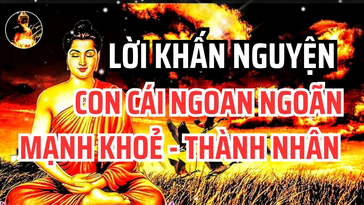 Lời Khấn Nguyện Cho Con Cái Ngoan Ngoãn, Mạnh Khỏe, Thành Nhân | TÂM AN TỊNH