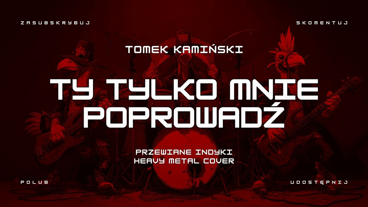🔥 Tomek Kamiński - Ty tylko mnie poprowadź (ale to heavy metal cover) 🔥🦃🤘 HIT