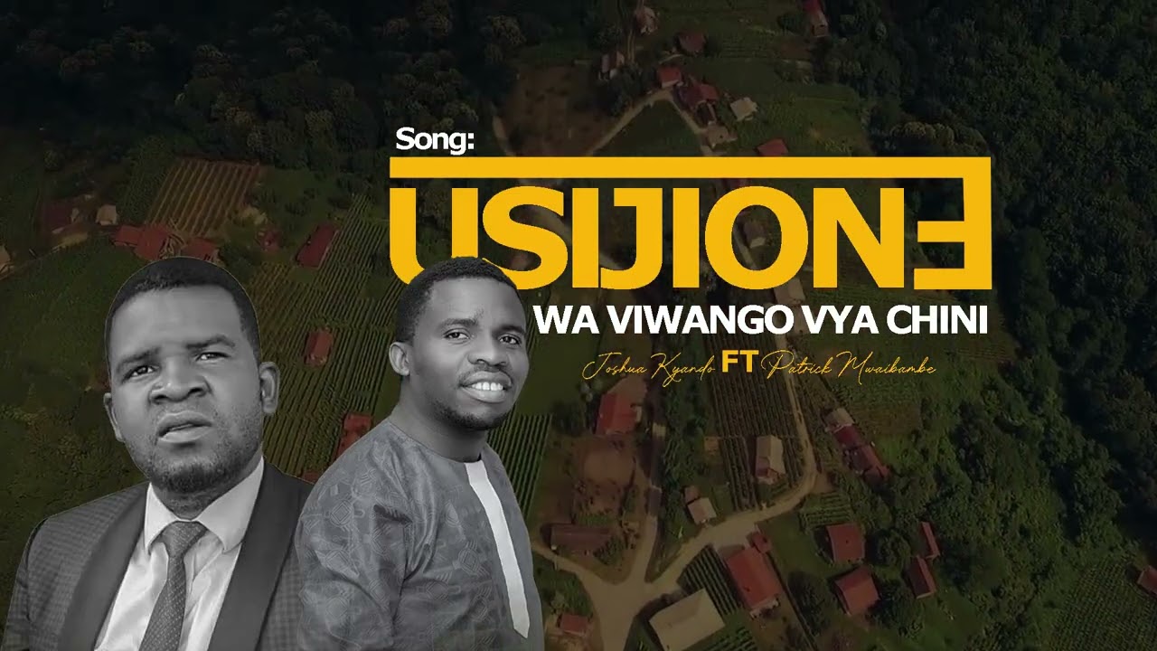 Usijione wa viwango vya chini _ Joshua kyando Ft Patrick Mwaibambe official Audio