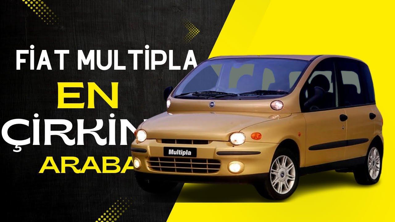 FIAT MULTIPLA: Tasarım Faciası mı, Deha mı? Otomobil Tarihinin En Çirkin Arabası!