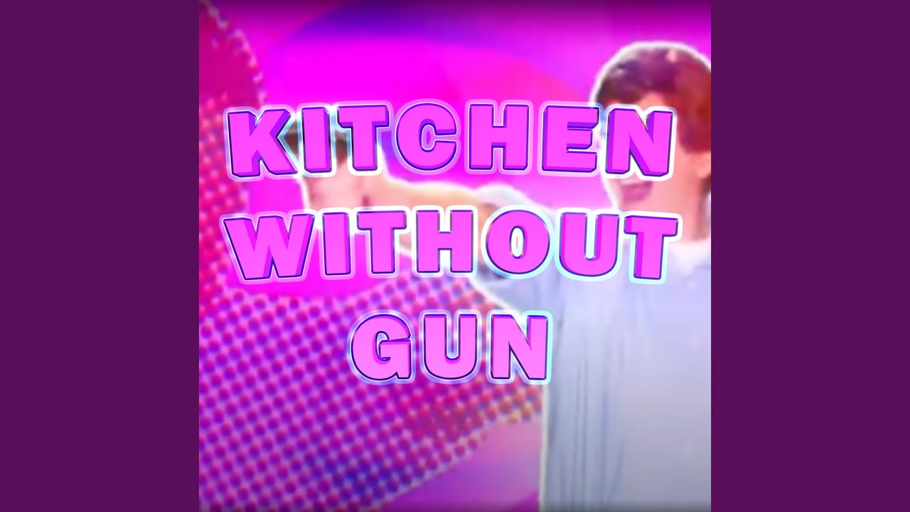 Kitchen Without Gun (Extended Mix)