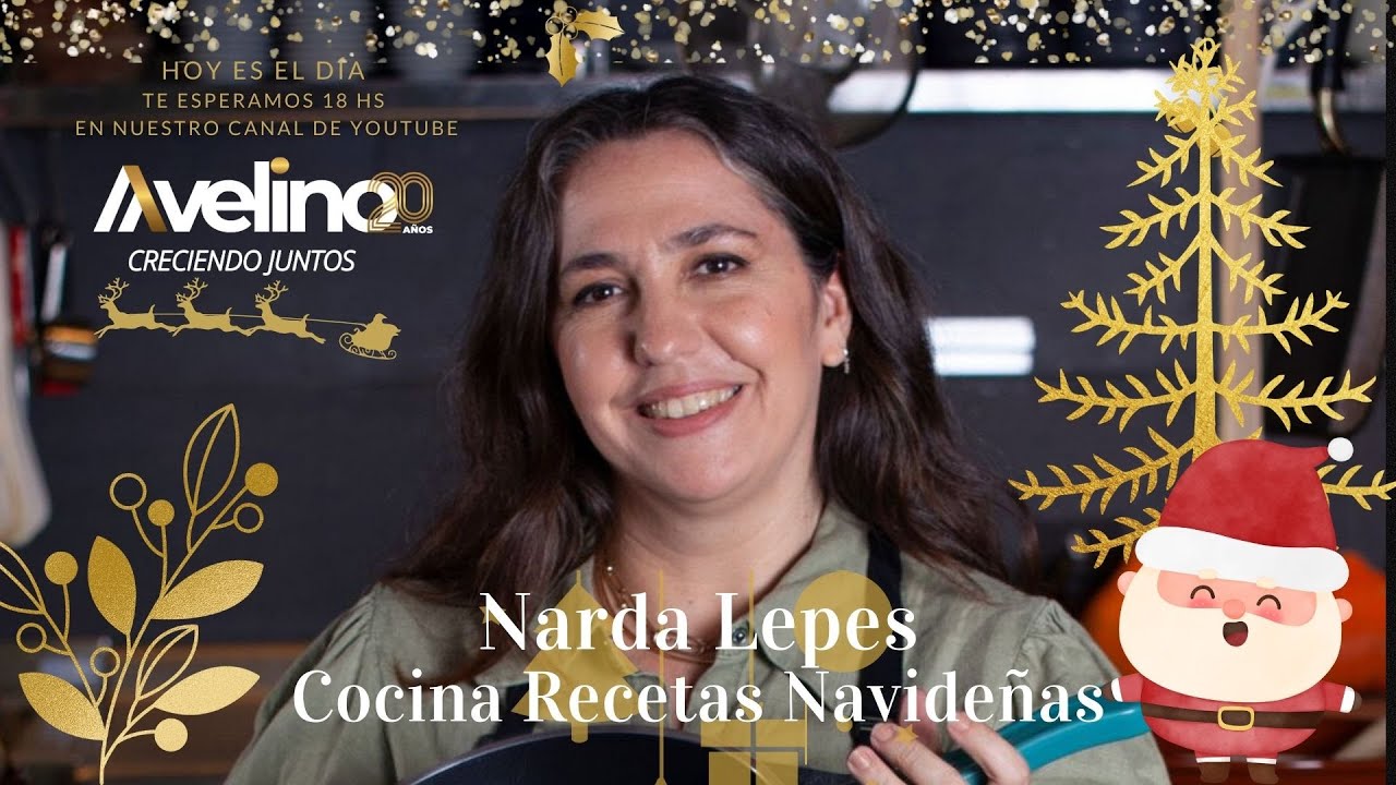 Clase Magistral Recetas Navideñas - NARDA LEPES - AVELINO GOURMET