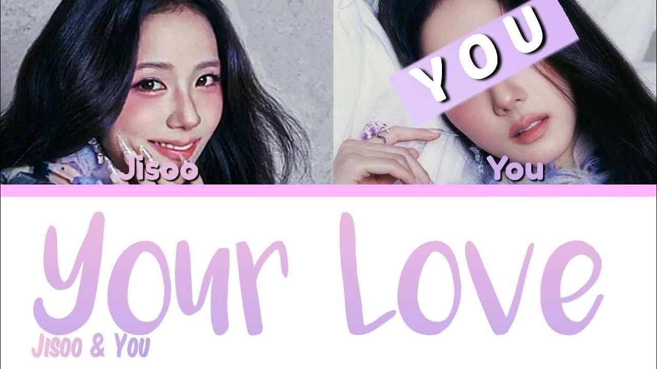 YOUR LOVE//JISOO, but you as a member! [karaoke 2 members]