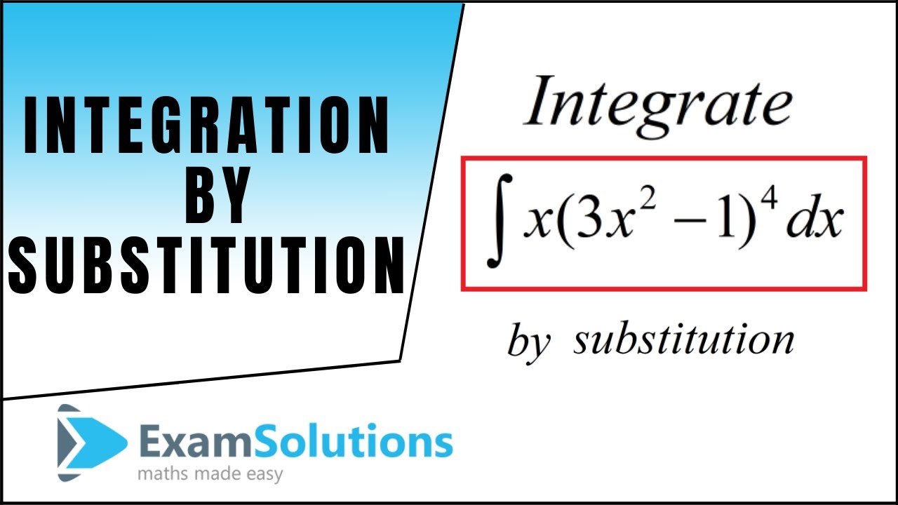 Как интегрировать методом подстановки (1) : Повторение по математике от ExamSolutions