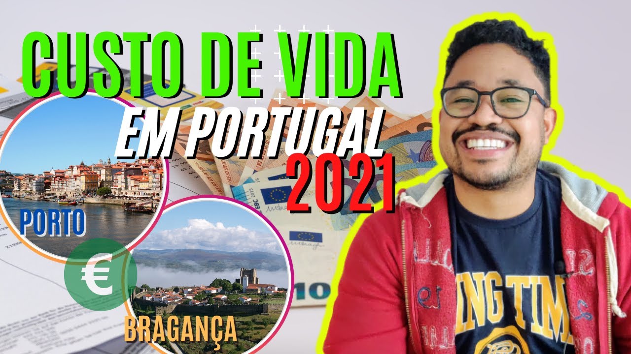 CUSTO DE VIDA EM PORTUGAL 2021?  - MORAR NO INTERIOR vs. MORAR EM PORTO/LISBOA!