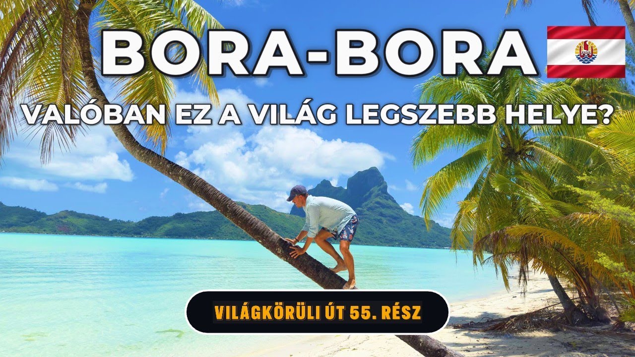 BORA-BORA!🩵 LUXUS N&Eacute;LK&Uuml;L A VIL&Aacute;G LEGSZEBB HELY&Eacute;N!!!💵 UTAZ&Aacute;S FRANCIA POLIN&Eacute;ZI&Aacute;RA! 🌺🇵🇫│Debi & Balu