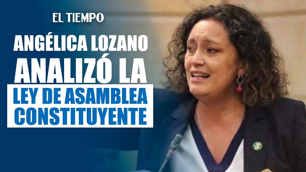Ang&eacute;lica Lozano explic&oacute; el proceso de la Ley de Asamblea Constituyente |&nbsp;EL TIEMPO