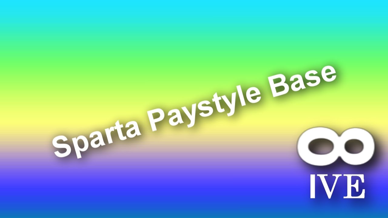 Sparta Paystyle Base {IVE's Edition} + Download!