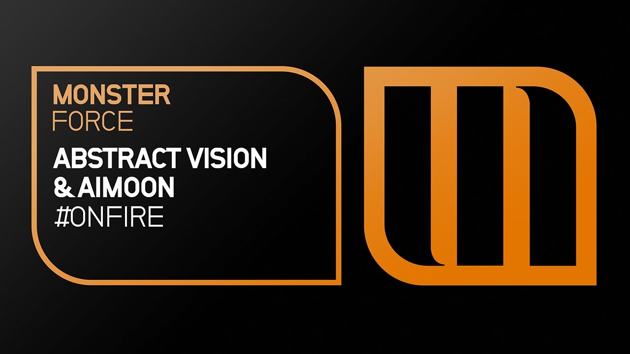 Abstract Vision & Aimoon - #OnFire [OUT NOW]