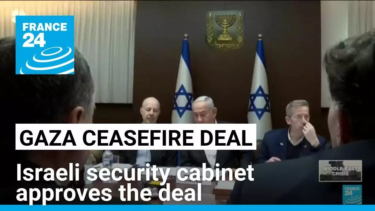 Israeli security cabinet approves Gaza ceasefire deal &bull; FRANCE 24 English