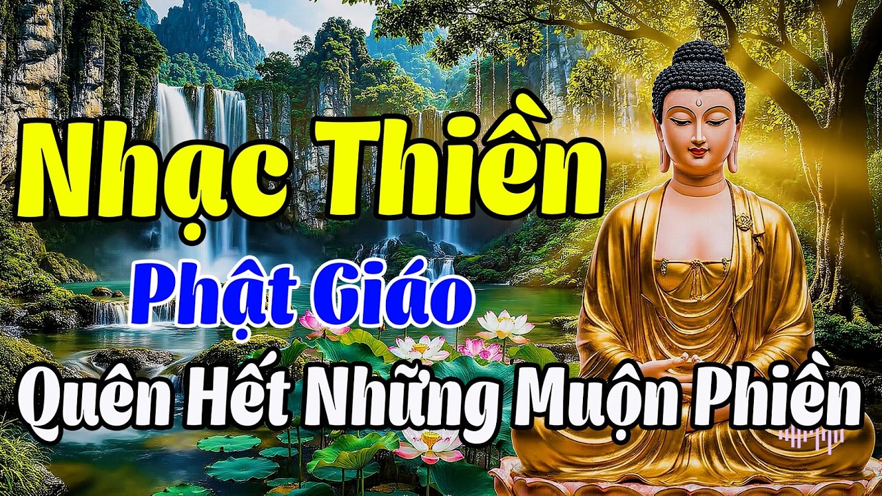 Nhạc Thiền Phật Giáo | Quên Hết Những Muộn Phiền, Giúp Ngủ Sâu Giấc