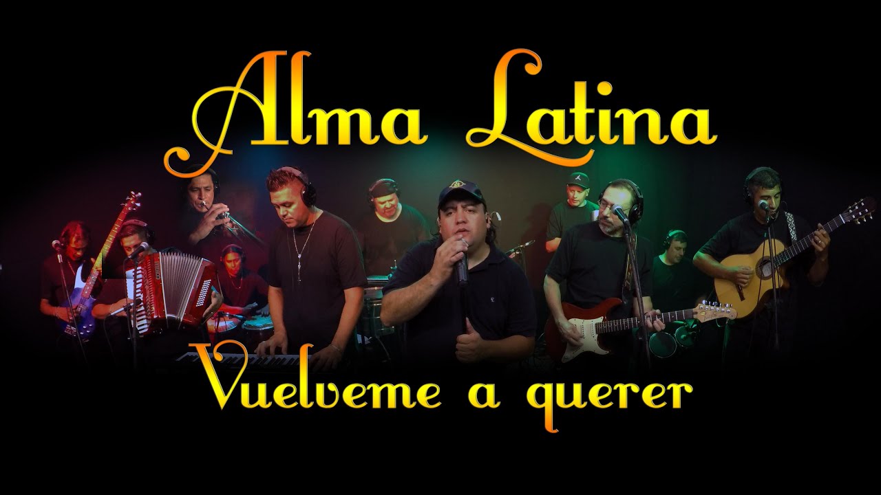 ALMA LATINA - VUELVEME A QUERER