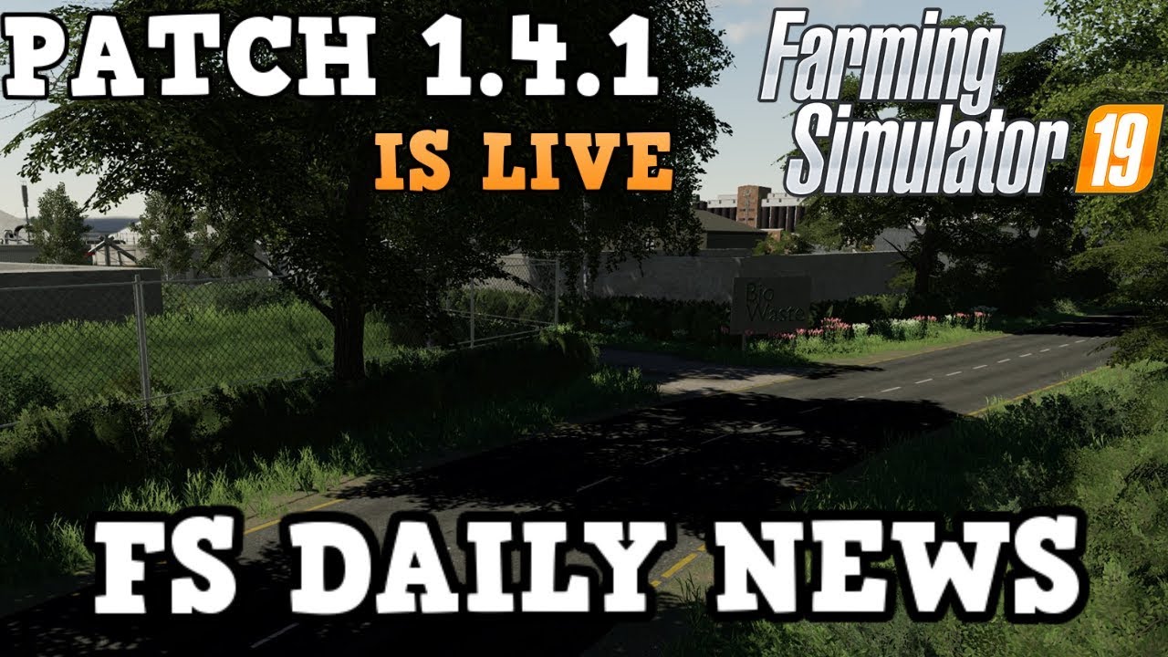 PATCH 1.4.1 IS OUT NOW FOR CONSOLES PLUS FS DAILY NEWS | Farming Simulator 19