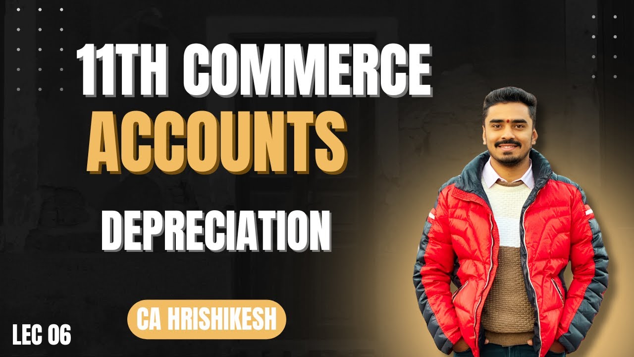 Lec - 07 - 11th Commerce | Accounts | Free Detailed Classes | CBSE & State board