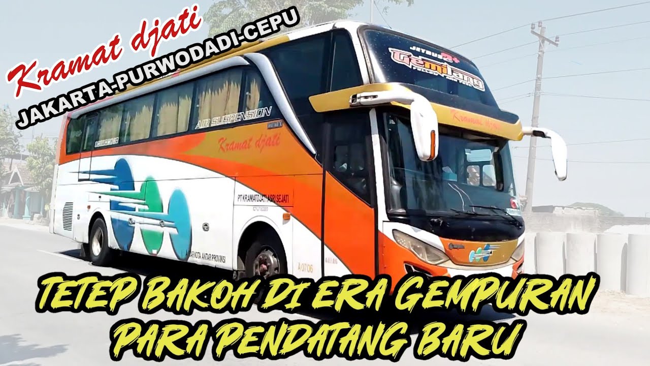 KRAMAT DJATI TETEP BAKOH DIJALURNYA DI ERA GEMPURAN BUS PENDATANG BARU || LINE CEPU - JAKARTA