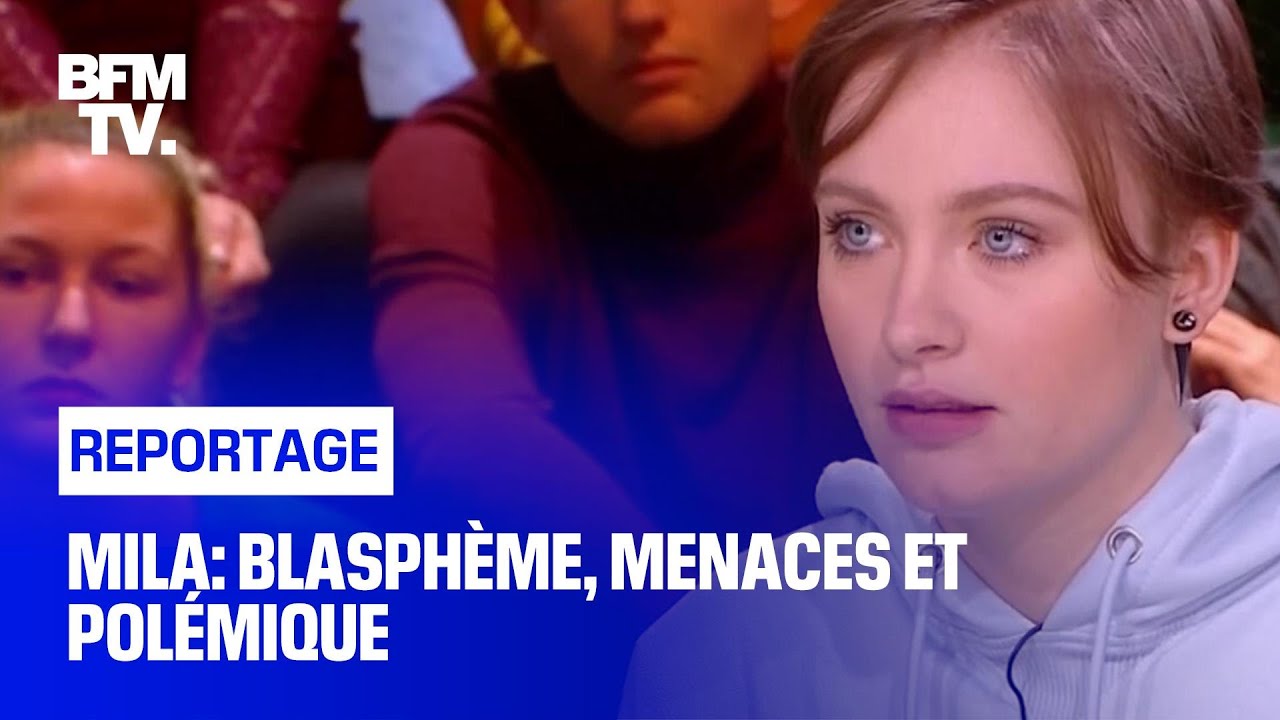 Mila: blasphème, menaces et polémique