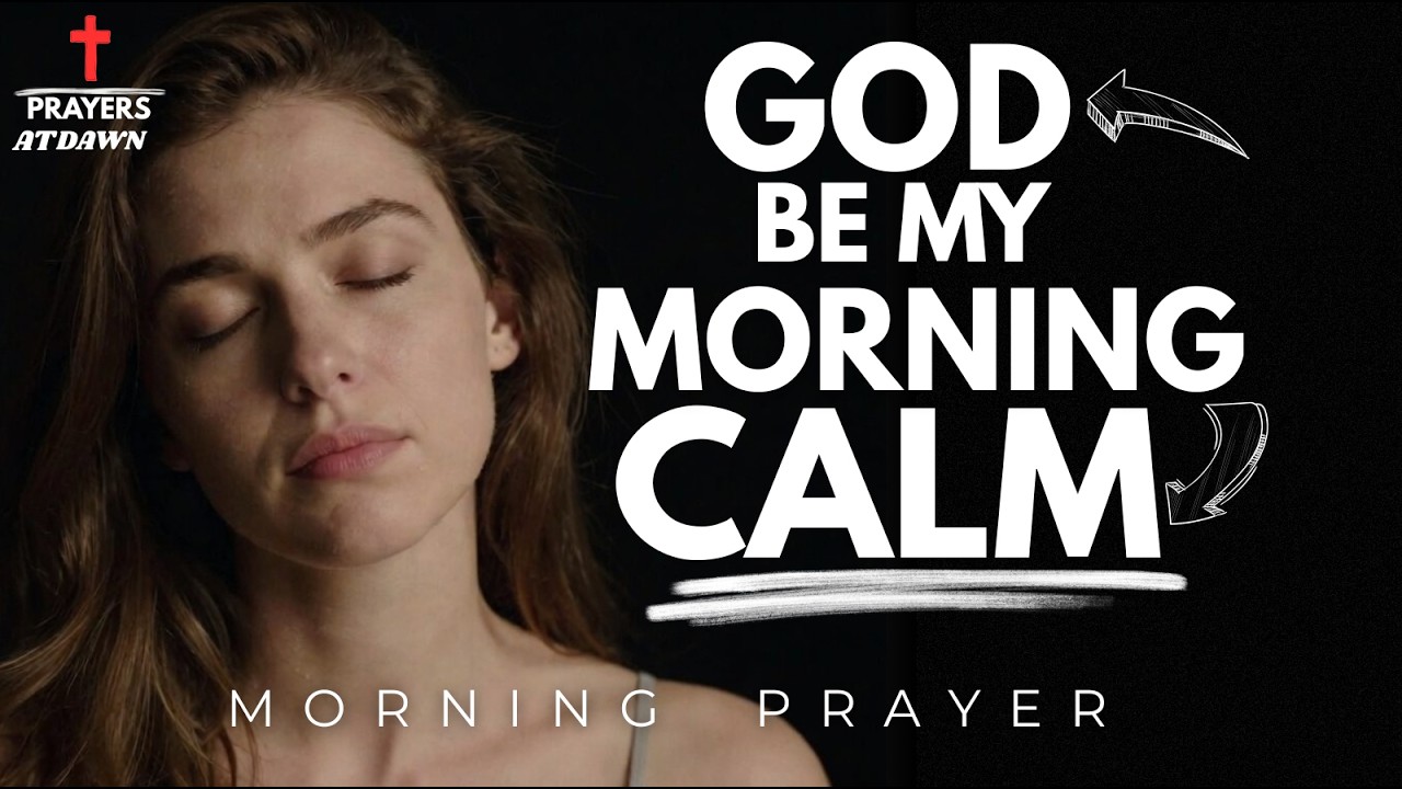 God, be my calm in this busy morning | Morning Prayer