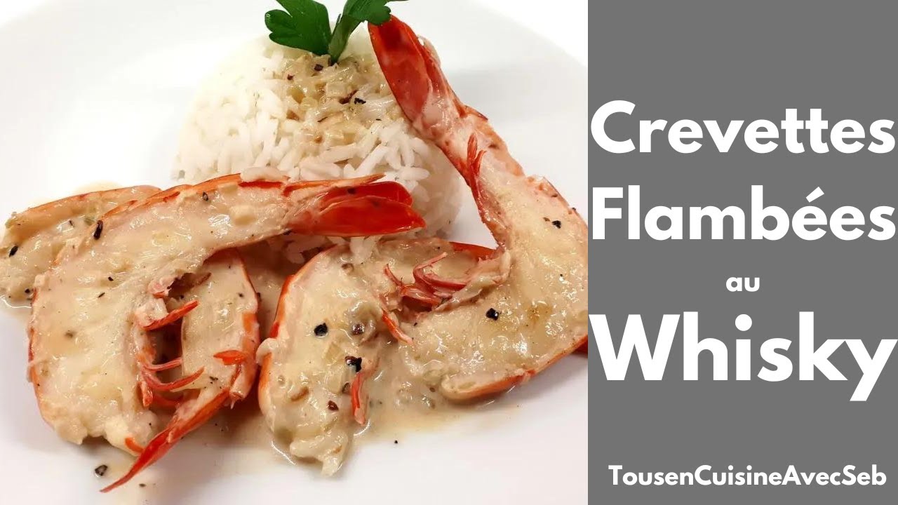 CREVETTES FLAMBÉES au WHISKY (Tous en cuisine avec Seb)