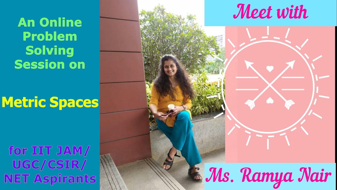 Metric Spaces (IIT JAM/UGC/CSIR NET Online Classes) Ms.Ramya Nair