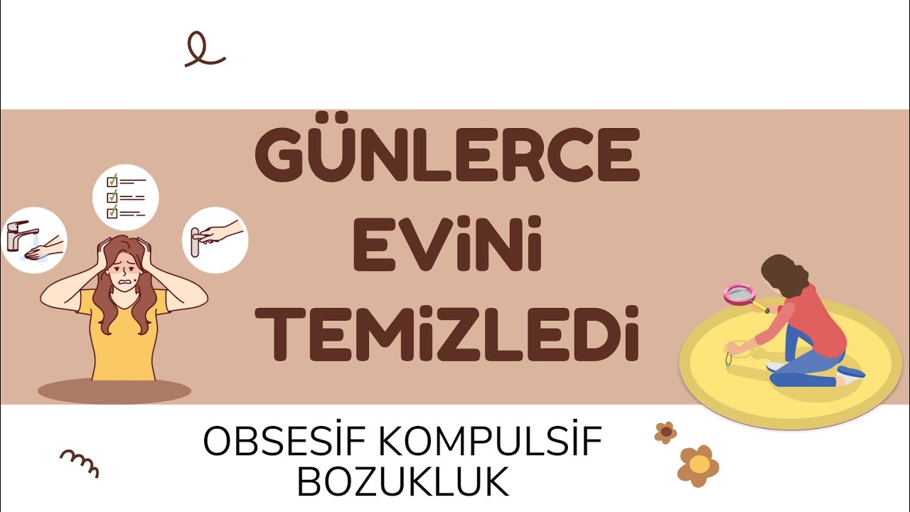 GÜNLERCE EVİNİ TEMİZLEDİ - OBSESİF KOMPULSİF BOZUKLUK #okb #takıntı