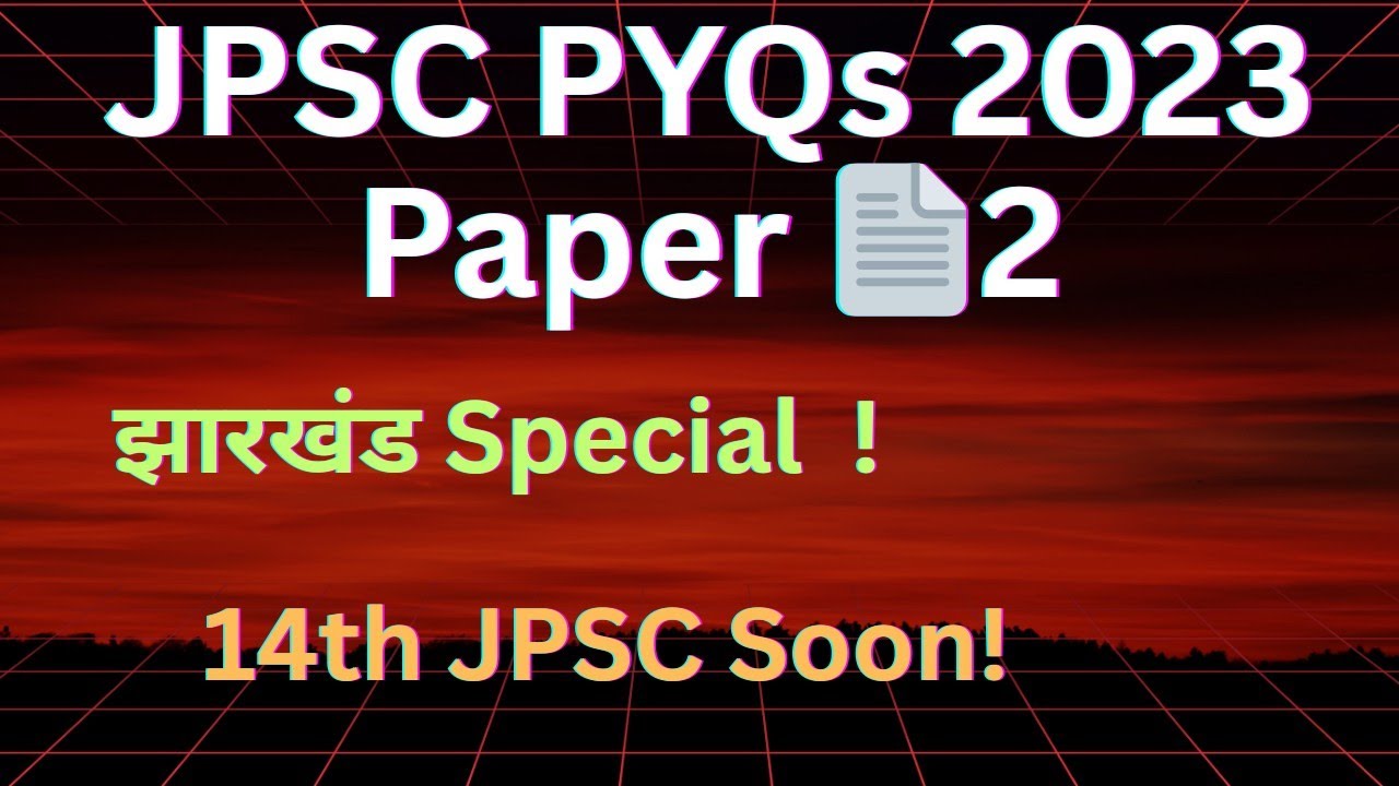 14th JPSC  | Paper 2 PYQs 2023 Series |