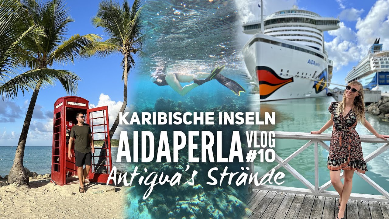 Karibische Inseln mit AIDAperla 2023 - Vlog #10: Antigua's Strände